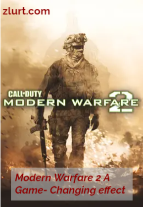 Modern Warfare 2 A Game- Changing effect